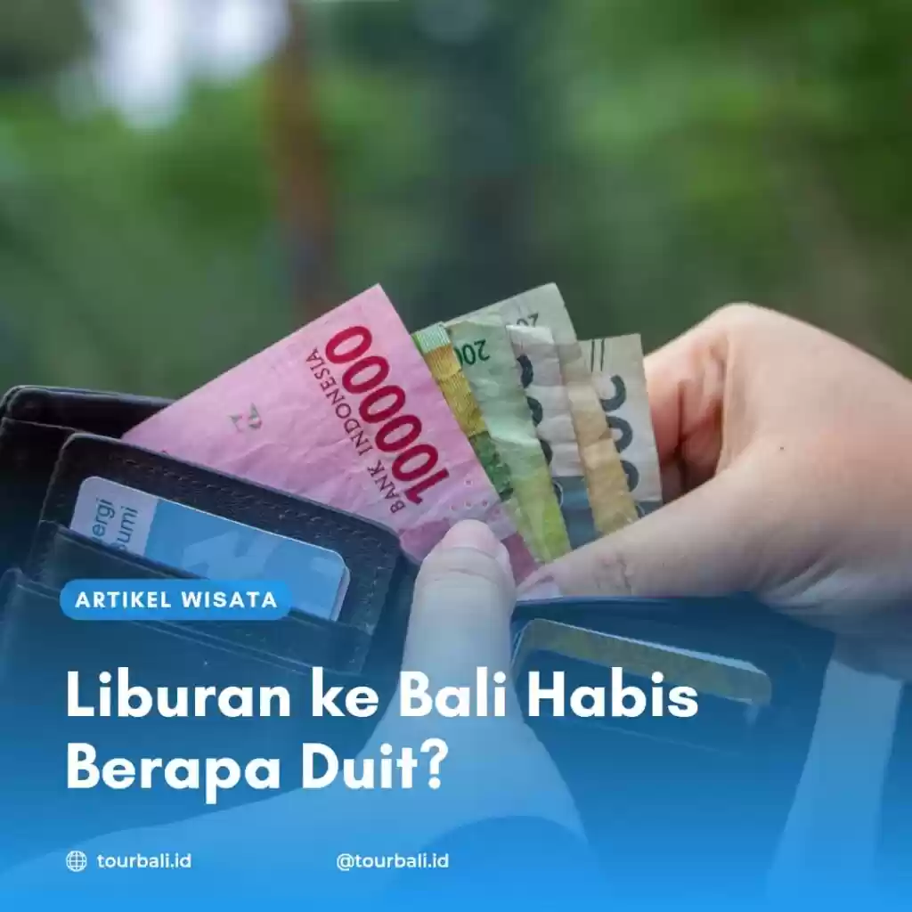 Liburan ke Bali Habis Berapa Duit