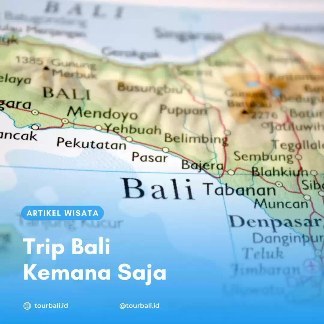 Trip Bali Kemana Saja
