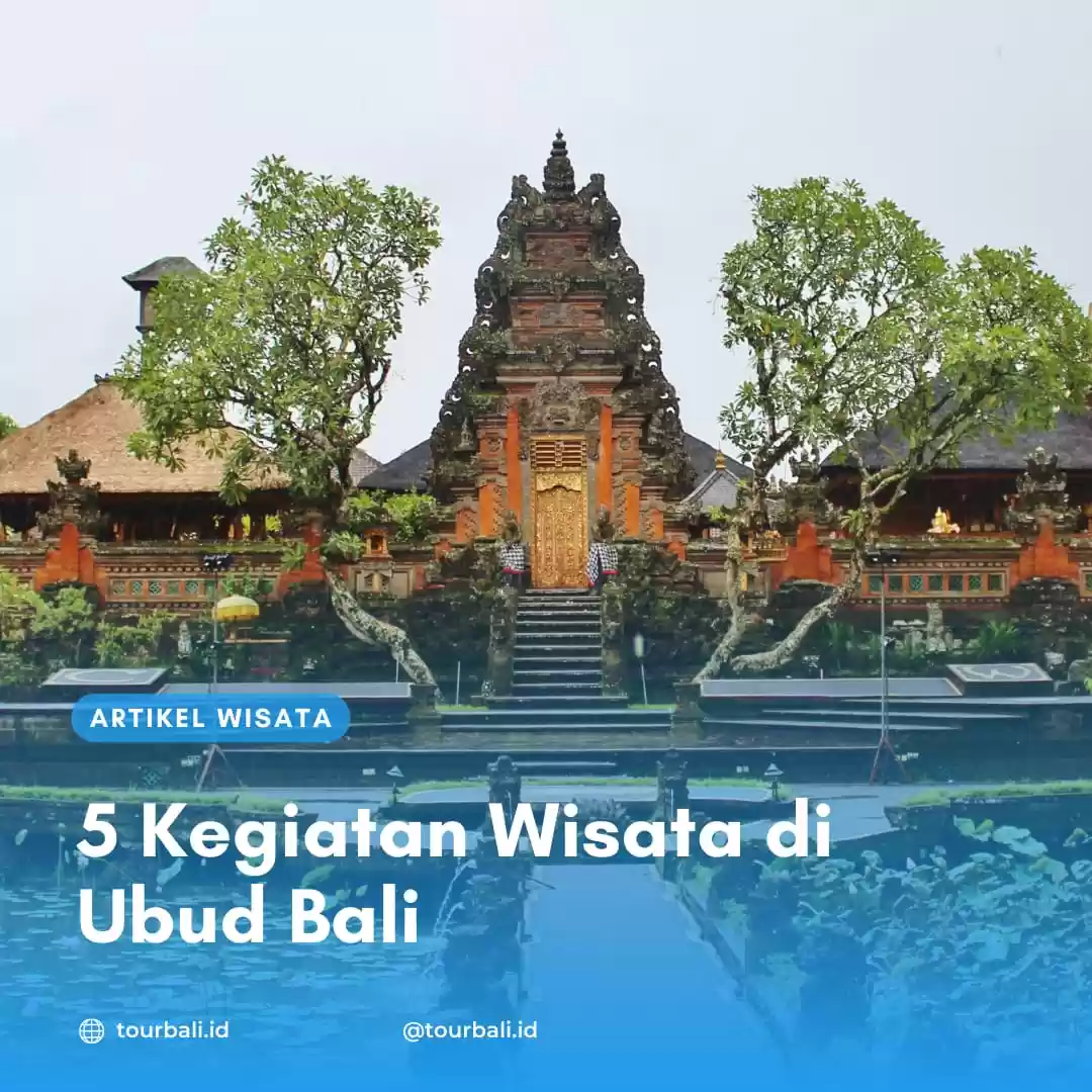 5 Kegiatan Wisata di Ubud Bali
