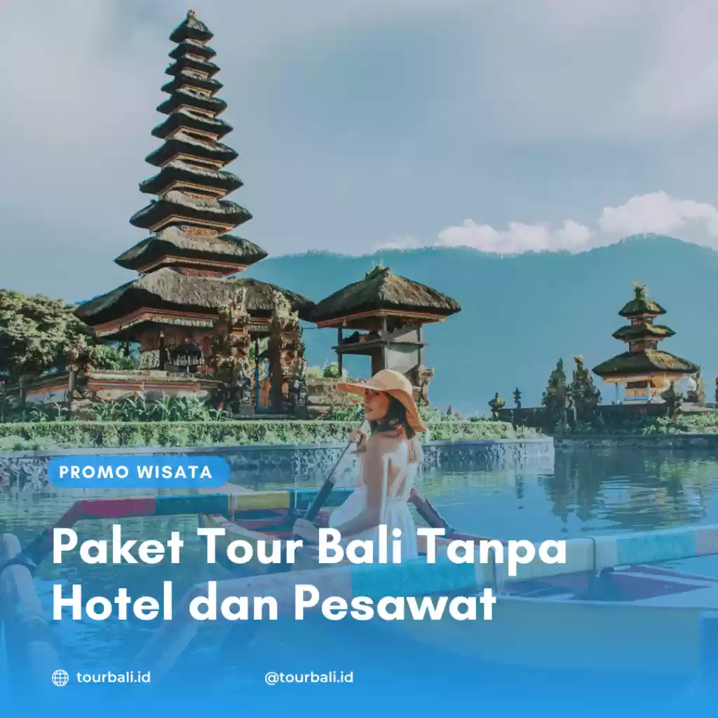 Paket Tour Bali Tanpa Hotel dan Pesawat