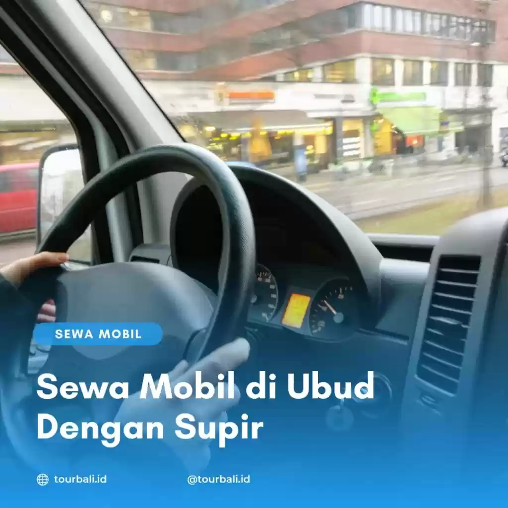 Sewa Mobil di Ubud Dengan Supir