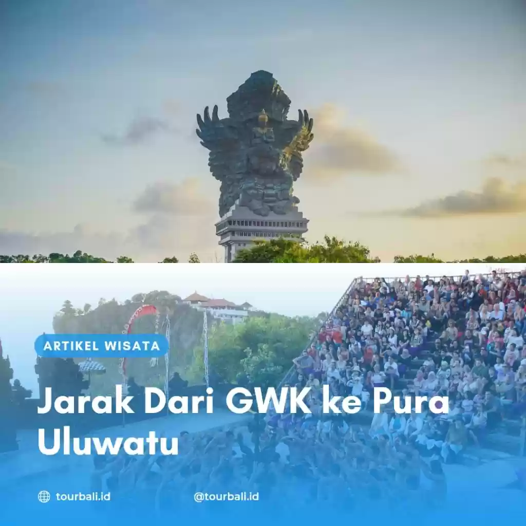 Jarak Dari GWK ke Pura Uluwatu