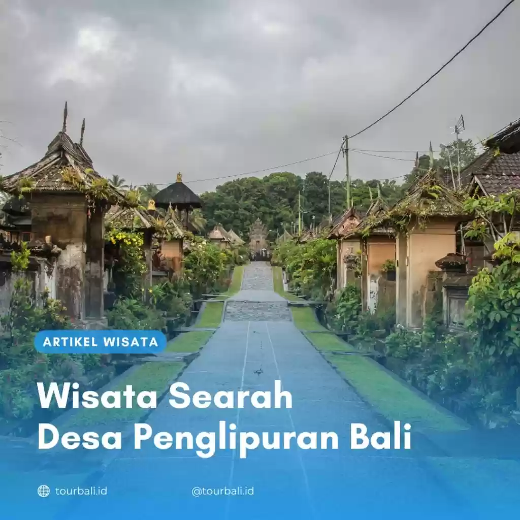 Wisata Searah Desa Penglipuran Bali